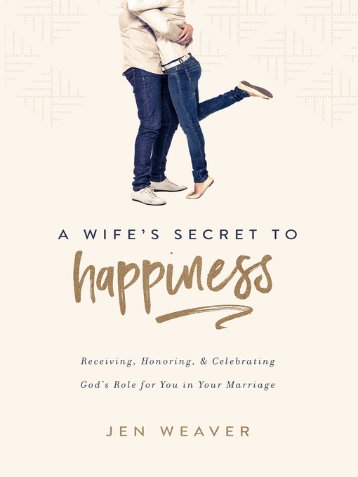 Title details for A Wife's Secret to Happiness by Jen Weaver - Wait list